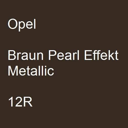 Opel, Braun Pearl Effekt Metallic, 12R.